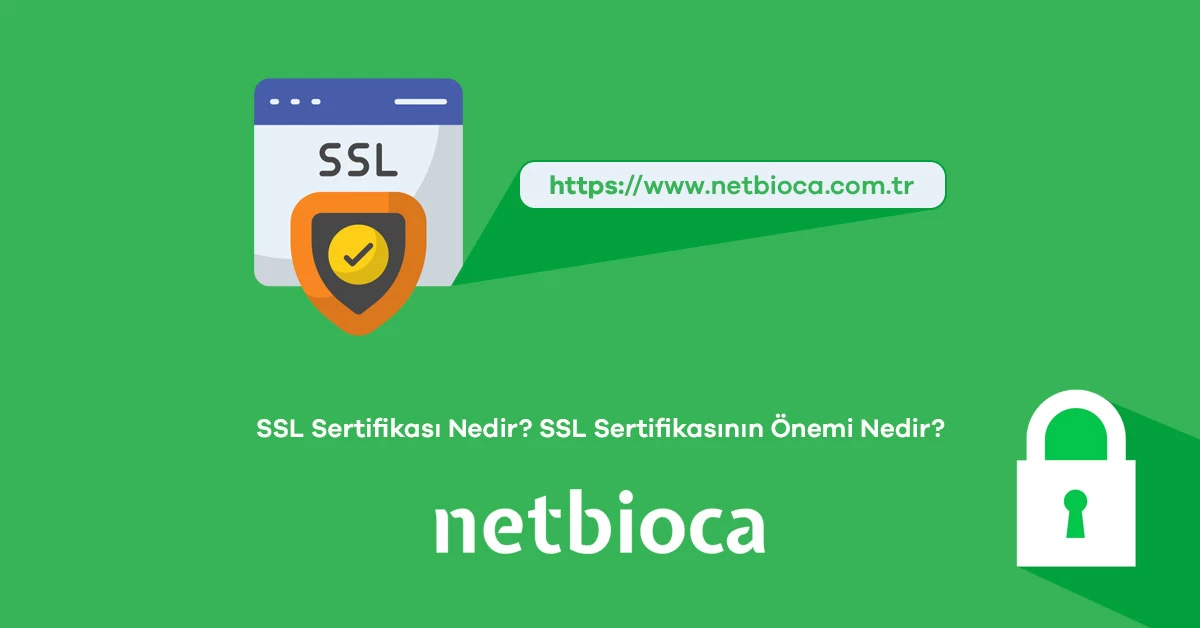SSL Sertifikası Nedir? SSL Sertifikasının Önemi Nedir?